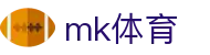 MK体育 (mksports)官方网站 - 最新足球篮球赛事直播专业站